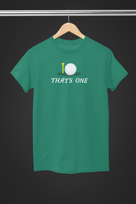 "That's One" T-Shirt